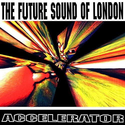 The Future Sound of London: Accelerator  ( CD )