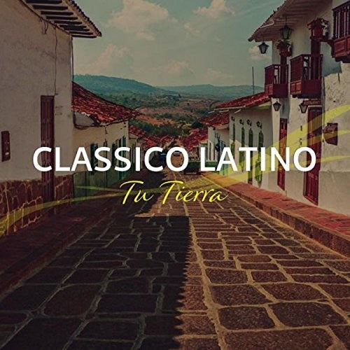 Classico Latino: Tu Tierra  ( CD )