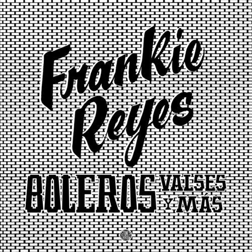 Frankie Reyes - Boleros Valses Y Mas ( VINYL )