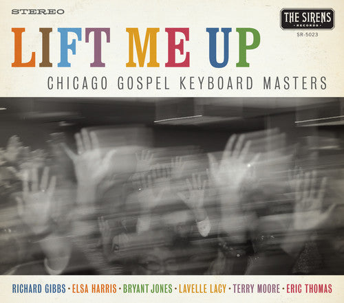 Chicago Gospel Keyboard Masters: Lift Me Up  ( CD )