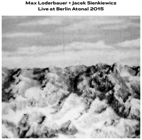 Loderbauer, Max / Sienkiewicz, Jacek: Live At Berlin Atonal 2015 - 12-INCH SINGLE