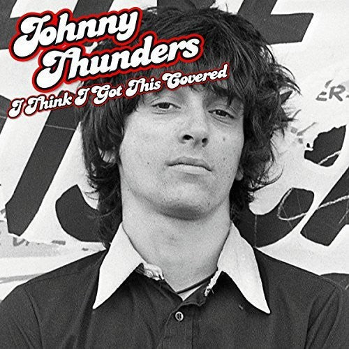 Johnny Thunders: I Think I Got This Covered - VINYL