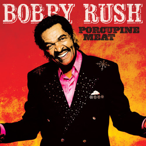 Bobby Rush: Porcupine Meat - Vinyl