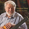 Theodore Bikel: While I'm Here  ( CD )