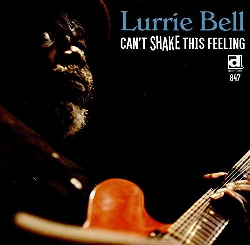 Lurrie Bell: Can'T Shake This Feeling  ( CD )