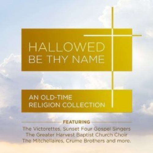 Various Artists: Hallowed Be Thy Name - An Old-Time Religion Collection  ( CD )