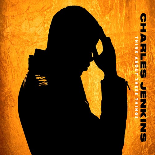 Charles Jenkins: Think About These Things  ( CD )