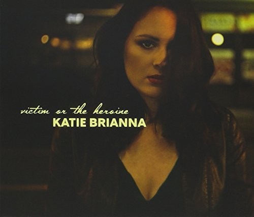 Katie Brianna: Victim Or The Heroine  ( CD )