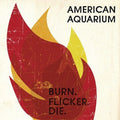 American Aquarium: Burn.flicker.die - Vinyl