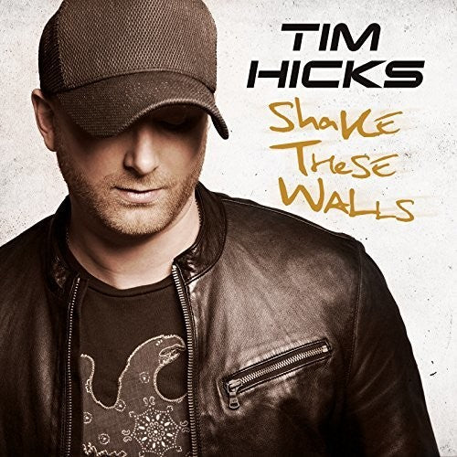 Tim Hicks: Shake These Walls  ( CD )