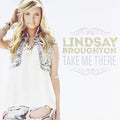 Lindsay Broughton: Take Me There  ( CD )