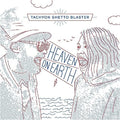 Tachyon Ghetto Blaster: Heaven On Earth  ( CD )