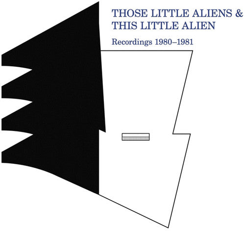 Those Little Aliens: Recordings 1980-1981 - Vinyl
