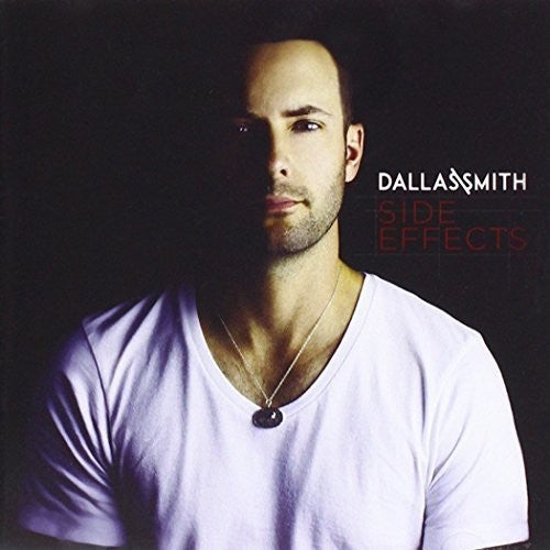 Dallas Smith: Side Effects  ( CD )