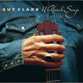 Guy Clark - Workbench Songs ( VINYL )
