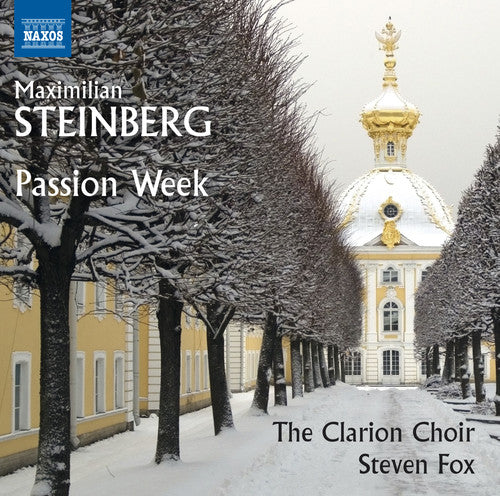 Steinberg / Clarion Choir / Fox: Maximilian Steinberg: Passion Week  ( CD )