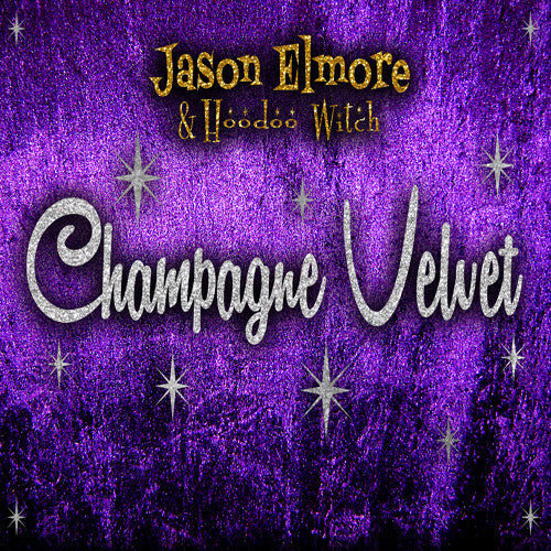 Jason Elmore: Champagne Velvet  ( CD )
