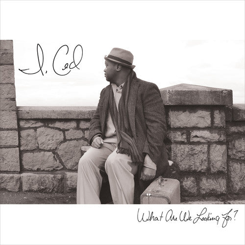 I Ced: What Are We Looking For - CD