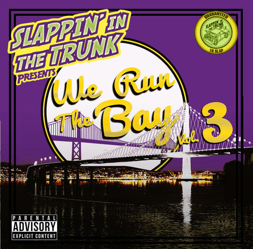 Slappin' in the Trunk: We Run The Bay Vol. 3  ( CD )