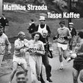 Matthias Strzoda: Tasse Kaffee - 7-INCH SINGLE