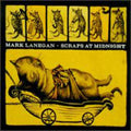 Mark Lanegan: Scraps At Midnight - VINYL