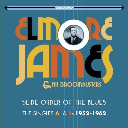 Elmore James: Slide Order Of The Blues: Singles As & Bs 1952-1962  ( CD )