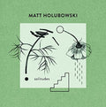 Matt Holubowski: Solitudes - Vinyl