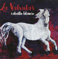La Valvular: Caballo Blanco - CD