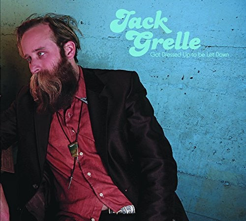 Jack Grelle: Got Dressed Up To Be Let Down  ( CD )