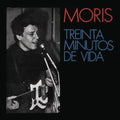 Moris: Treinta Minutos De Vida - VINYL
