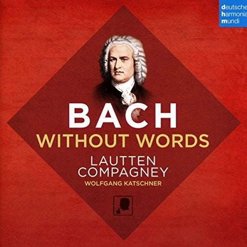 Lautten Compagney: Bach Without Words  ( CD )