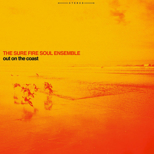 Sure Fire Soul Ensemble: Out On The Coast - VINYL