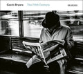 Gavin Bryars: Gavin Bryars: The Fifth Century  ( CD )