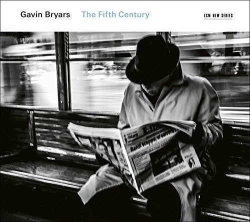 Gavin Bryars: Gavin Bryars: The Fifth Century  ( CD )