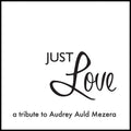Audrey Auld: Just Love A Tribute To Audrey Auld Mezera  ( CD )