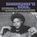 Various: Shanghai'd Soul: Episode 4 - VINYL
