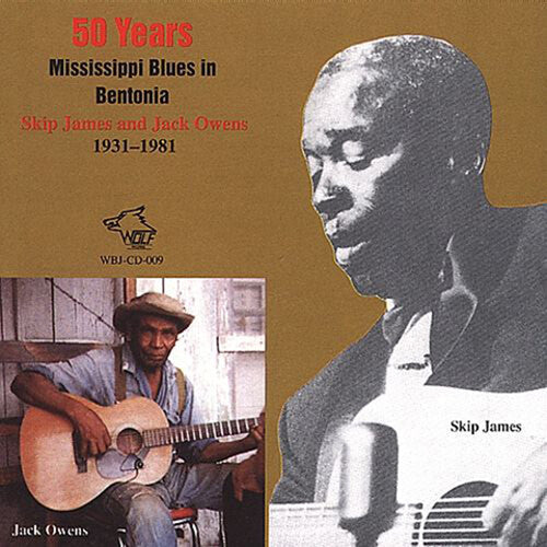 James, Skip / Owens, Jack: 50 Years: Mississippi Blues In Bentonia  ( CD )
