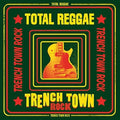 Various Artists: Total Reggae: Trench Town Rock - VINYL