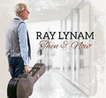 Ray Lynam: Then & Now  ( CD )
