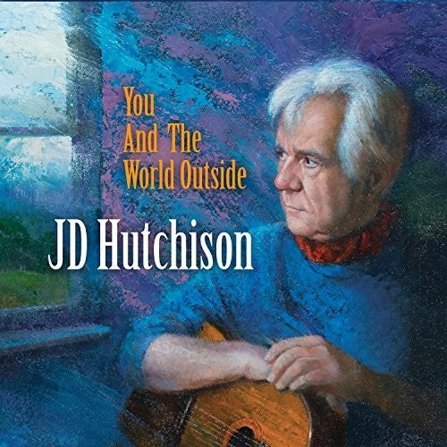 Jd Hutchison: You And The World Outside  ( CD )