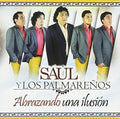 Los Palmarenos Y Saul: Abrazando Un Ilision - CD
