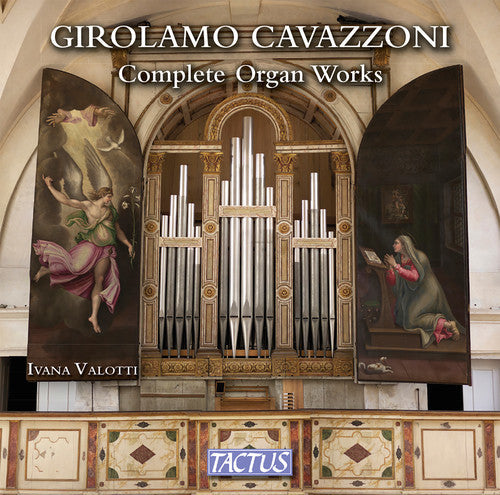 Cavazzoni / Valotti: Girolamo Cavazzoni: Complete Organ Works  ( CD )