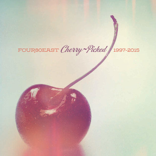 Four80East: Cherry Picked - 1997-2015 - VINYL
