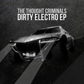 Thought Criminals: Dirty Electro - 12-INCH SINGLE