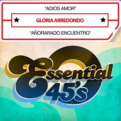 Gloria Arredondo: Adios Amor / Anorarado Encuentro - CD