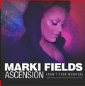 Marki Fields: Ascension (don't Ever Wonder) - CD