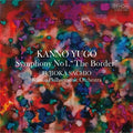Kanno, Yugo: Yugo Kanno: Symphony 1 Border - SUPER-AUDIO CD