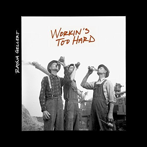 Rayna Gellert: Workin's Too Hard  ( CD )
