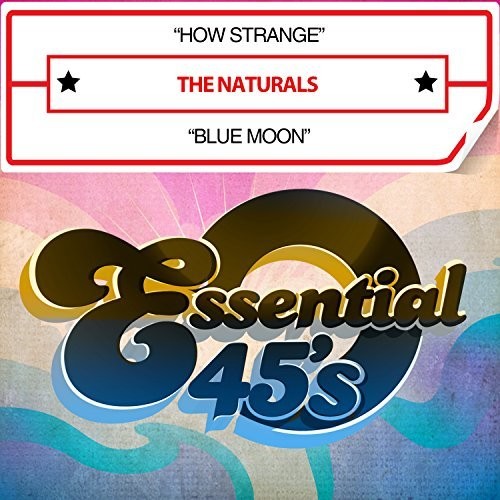 Naturals: How Strange / Blue Moon (digital 45 - CD