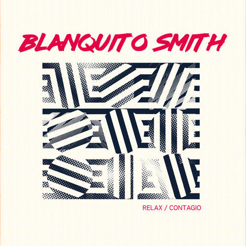 Blanquito Smith: Relax / Contagio - 7-INCH SINGLE